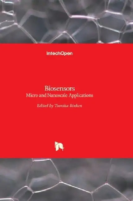 Biosensors: Micro and Nanoscale Applications by Toonika Rinken