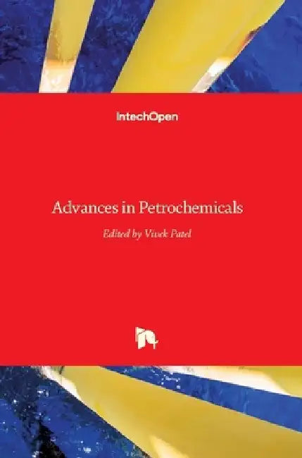 Advances in Petrochemicals by Vivek Patel