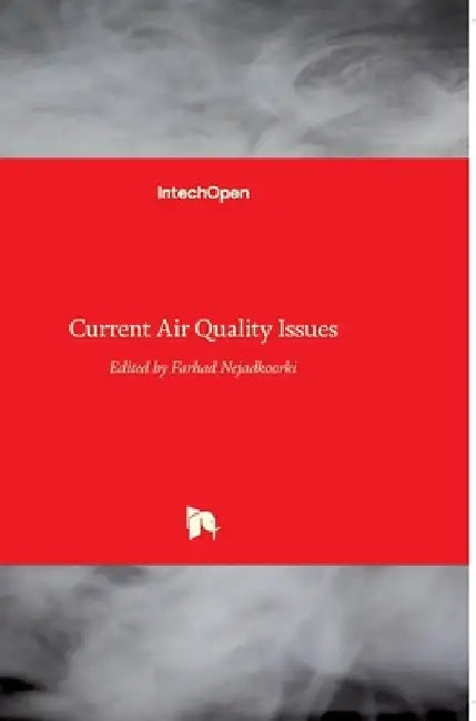 Current Air Quality Issues by Farhad Nejadkoorki