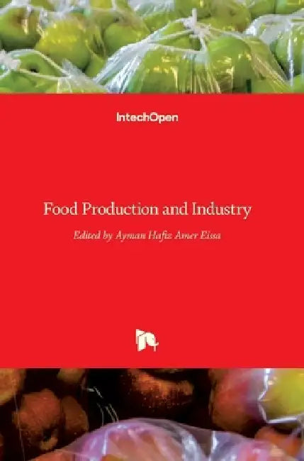 Food Production and Industry by Ayman Amer Eissa