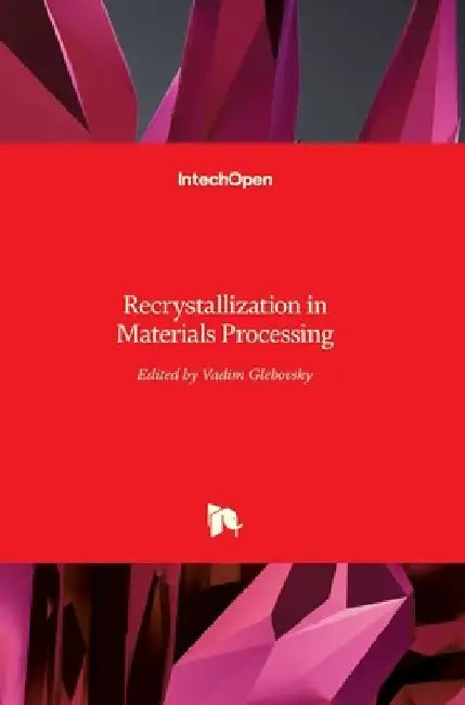 Recrystallization in Materials Processing by Vadim Glebovsky