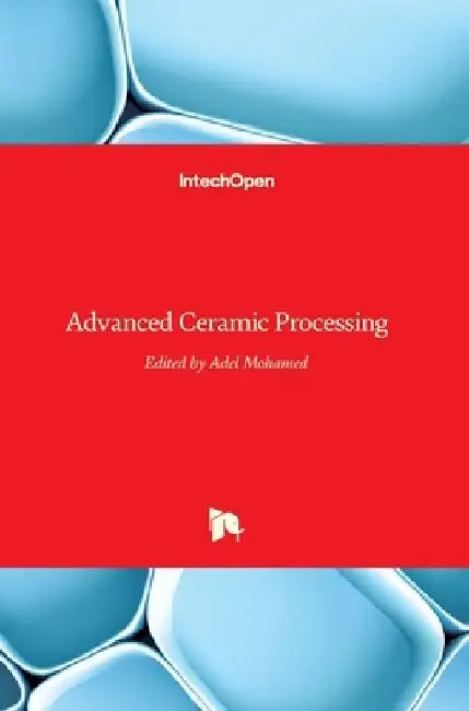 Advanced Ceramic Processing by A. M. a. Mohamed