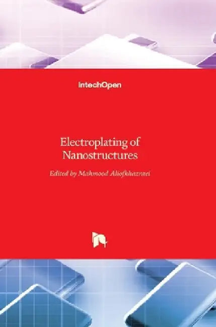Electroplating of Nanostructures by Mahmood Aliofkhazraei