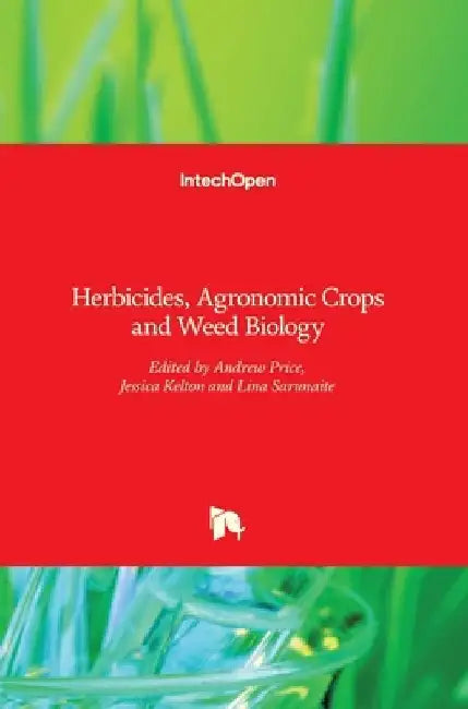 Herbicides: Agronomic Crops and Weed Biology by Andrew Price