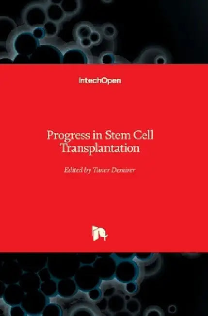 Progress in Stem Cell Transplantation by Taner Demirer