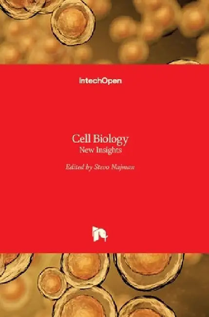 Cell Biology: New Insights by Stevo Najman