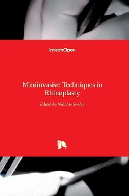 Miniinvasive Techniques in Rhinoplasty by Nikolay Serdev