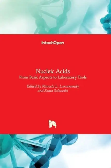 Nucleic Acids: From Basic Aspects to Laboratory Tools by Marcelo Larramendy