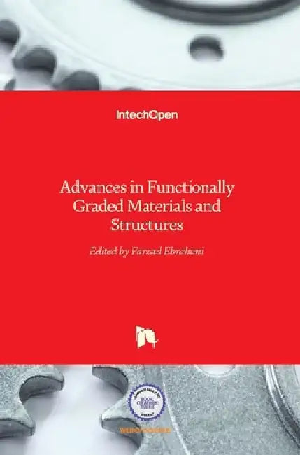 Advances in Functionally Graded Materials and Structures by Farzad Ebrahimi