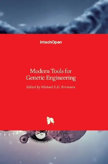 Modern Tools for Genetic Engineering by Michael Kormann