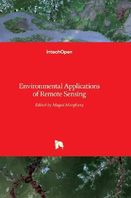 Environmental Applications of Remote Sensing by Maged Marghany