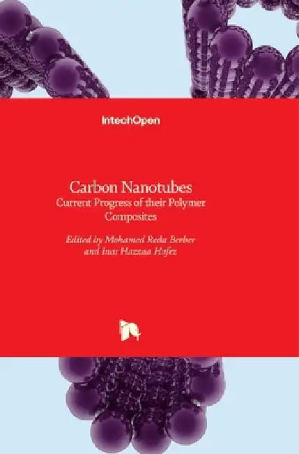 Carbon Nanotubes: Current Progress of their Polymer Composites by Mohamed Berber