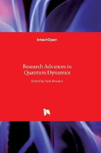 Research Advances in Quantum Dynamics by Paul Bracken