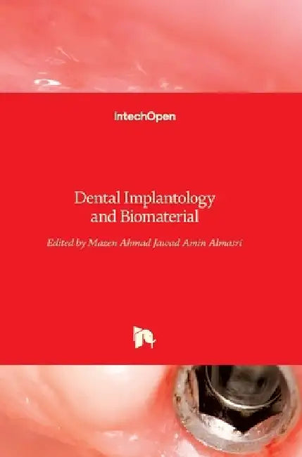 Dental Implantology and Biomaterial by Mazen Ahmad Almasri