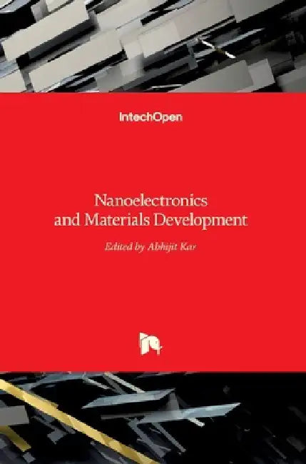 Nanoelectronics and Materials Development by Abhijit Kar