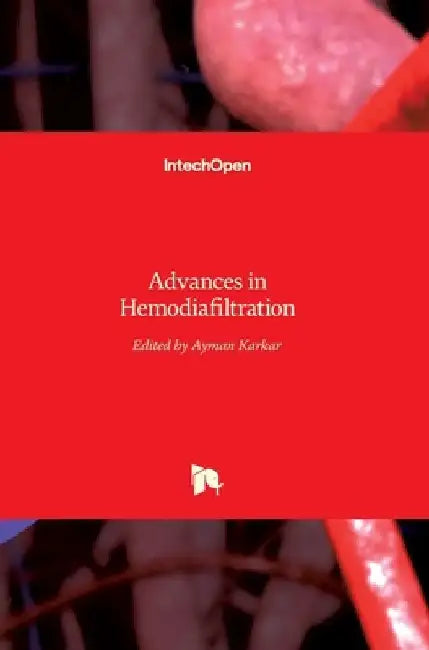 Advances in Hemodiafiltration by Ayman Karkar