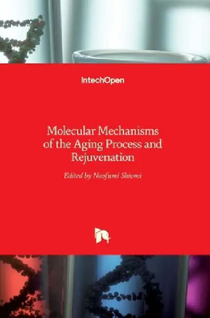 Molecular Mechanisms of the Aging Process and Rejuvenation by Naofumi Shiomi