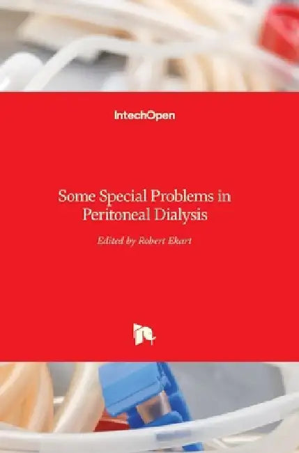Some Special Problems in Peritoneal Dialysis by Robert Ekart
