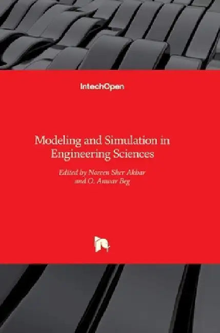 Modeling and Simulation in Engineering Sciences by Noreen Sher Akbar
