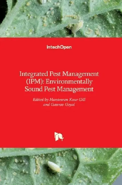 Integrated Pest Management (IPM): Environmentally Sound Pest Management by Harsimran Gill