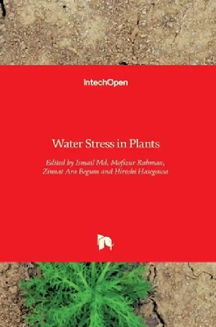 Water Stress in Plants by Ismail M. M. Rahman