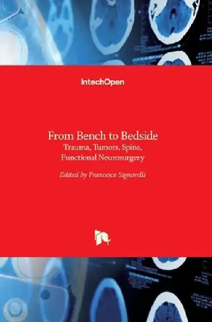 From Bench to BedsideTrauma, Tumors, Spine, Functional Neurosurgery by Francesco Signorelli