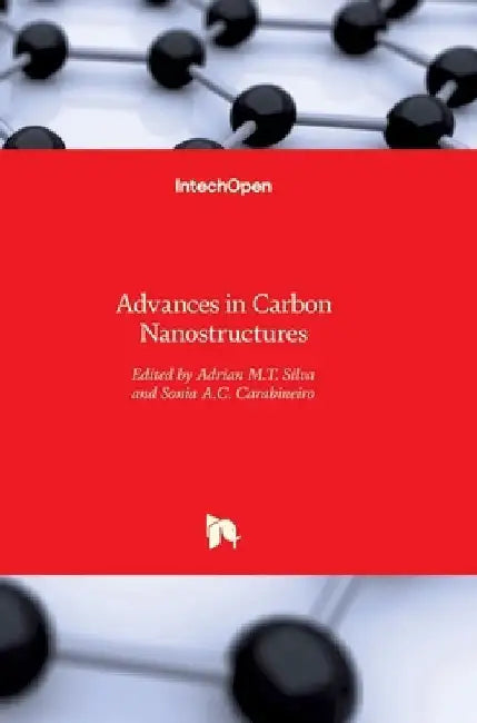 Advances in Carbon Nanostructures by Adrián Silva