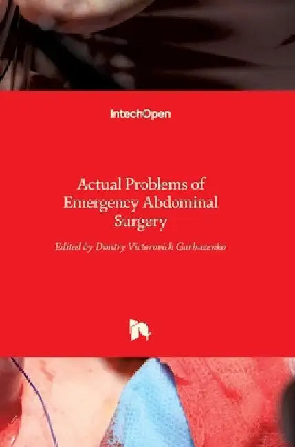 Actual Problems of Emergency Abdominal Surgery by Dmitry Garbuzenko