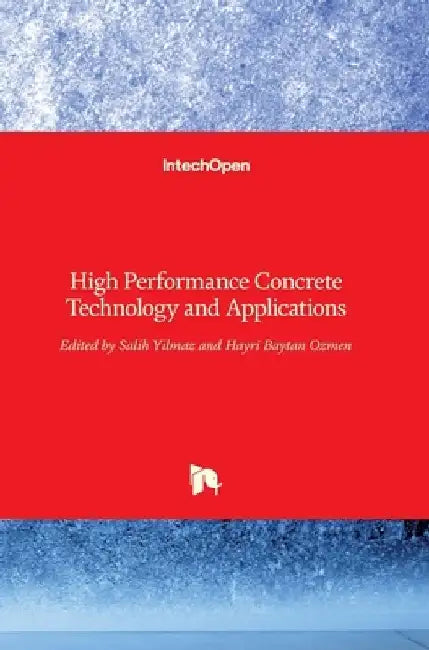 High Performance Concrete Technology and Applications by Salih Yilmaz