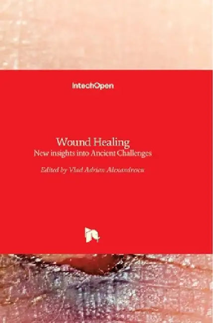 Wound Healing: New insights into Ancient Challenges by Vlad Alexandrescu