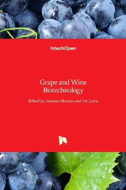 Grape and Wine Biotechnology by Antonio Morata
