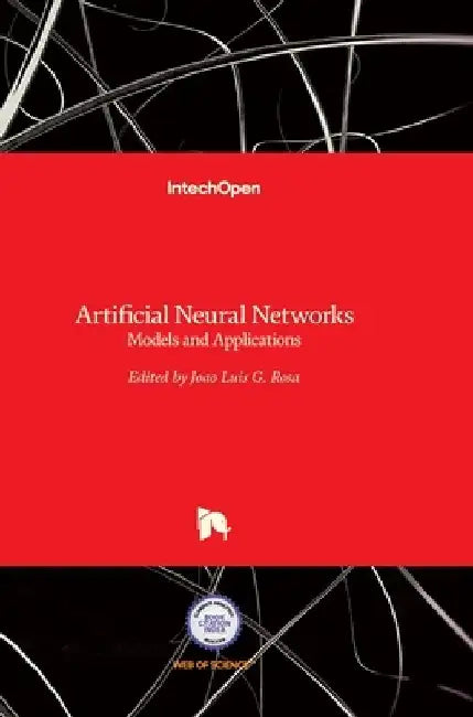 Artificial Neural Networks: Models and Applications by Joao Luis Garcia Rosa