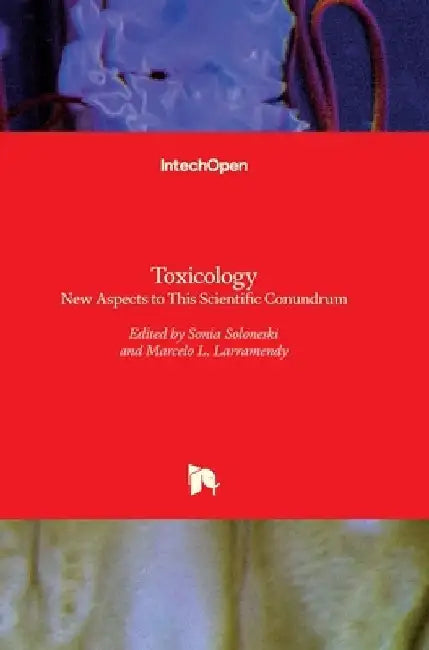 Toxicology: New Aspects to This Scientific Conundrum by Marcelo Larramendy