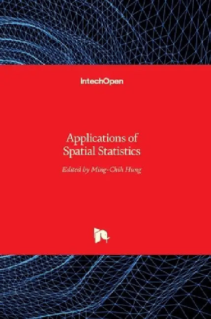 Applications of Spatial Statistics by Ming Hung