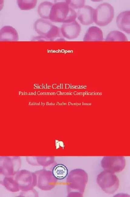 Sickle Cell Disease: Pain and Common Chronic Complications by Baba P. D. Inusa
