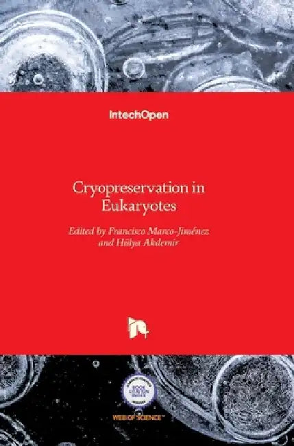 Cryopreservation in Eukaryotes by Francisco Marco-Jimenez