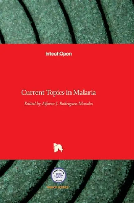 Current Topics in Malaria by Alfonso J. Rodriguez-Morales