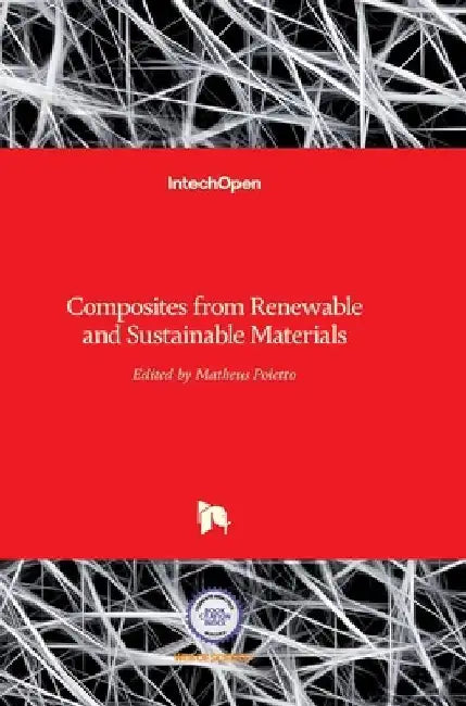 Composites from Renewable and Sustainable Materials by Matheus Poletto