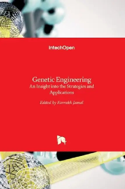 Genetic Engineering: An Insight into the Strategies and Applications by Farrukh Jamal