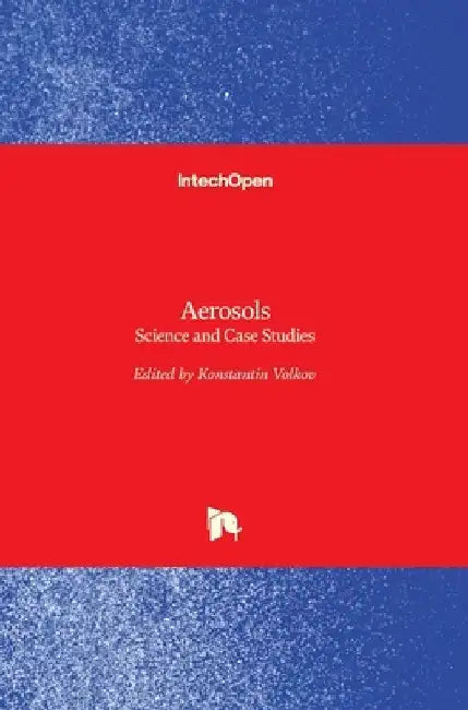 Aerosols: Science and Case Studies by Konstantin Volkov