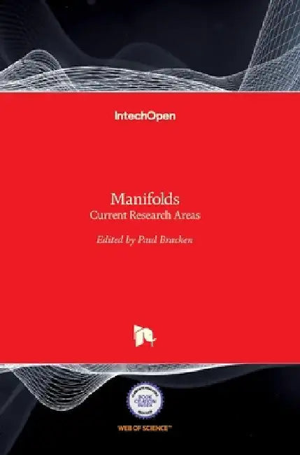 Manifolds: Current Research Areas by Paul Bracken