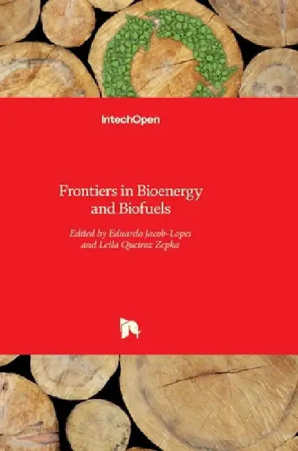 Frontiers in Bioenergy and Biofuels by Eduardo Jacob-Lopes