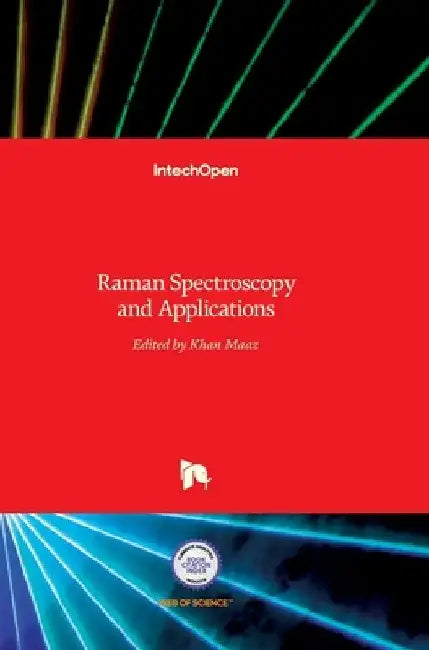 Raman Spectroscopy and Applications by Khan Maaz