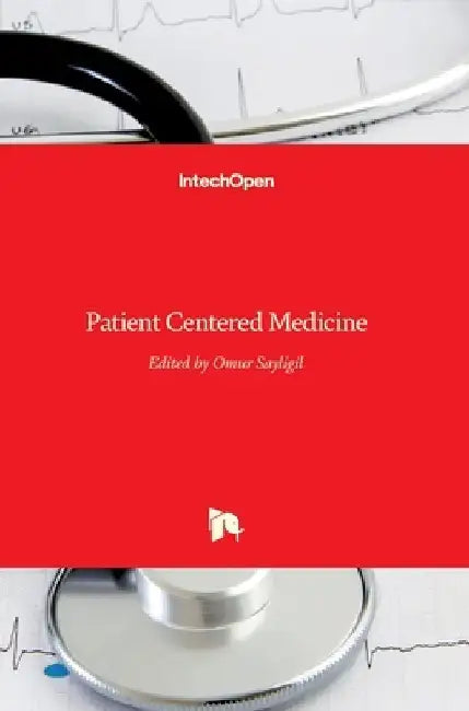 Patient Centered Medicine by Omur Sayligil