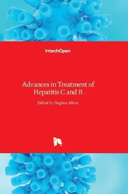 Advances in Treatment of Hepatitis C and B by Naglaa Allam