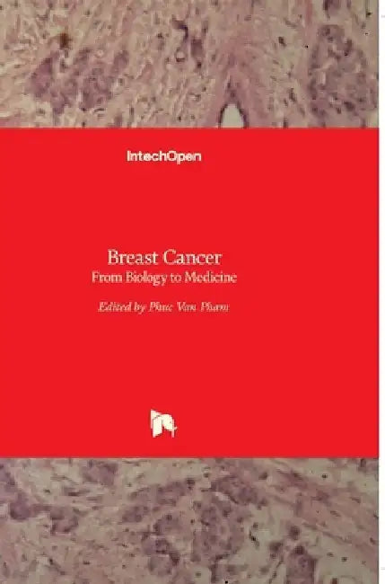 Breast Cancer: From Biology to Medicine by Phuc Van Pham
