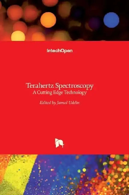 Terahertz Spectroscopy: A Cutting Edge Technology by Jamal Uddin