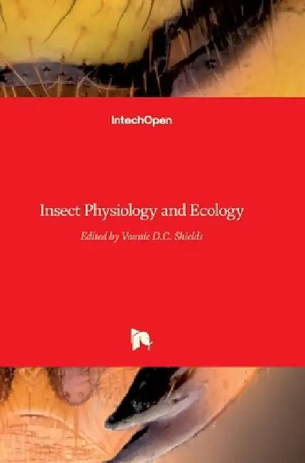 Insect Physiology and Ecology by Vonnie D. C. Shields