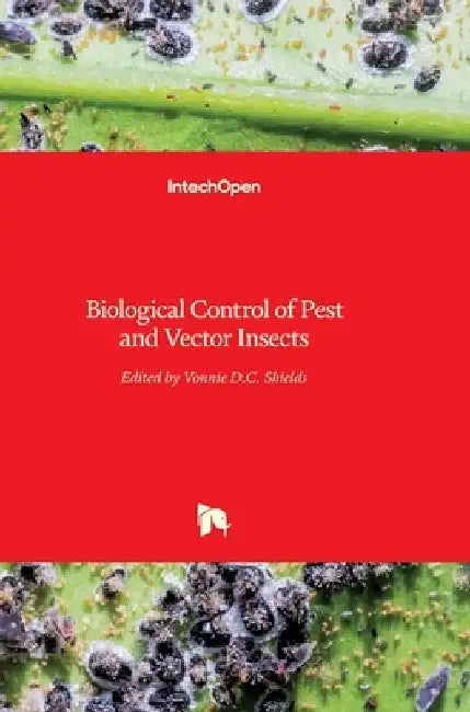 Biological Control of Pest and Vector Insects by Vonnie D. C. Shields