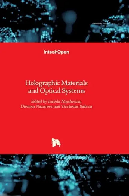 Holographic Materials and Optical Systems by Izabela Naydenova